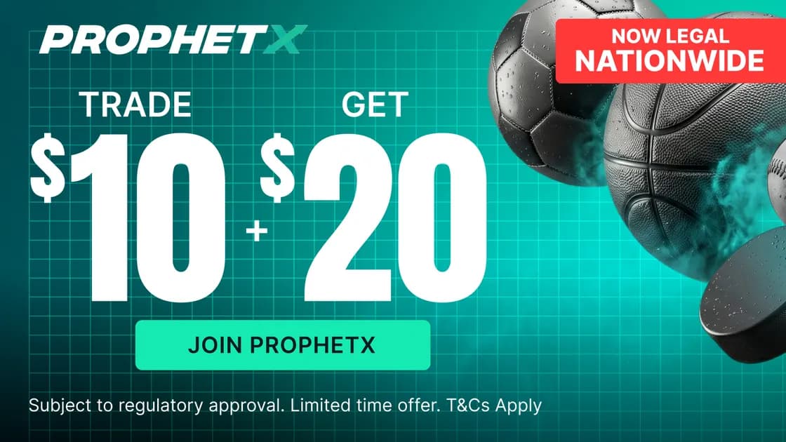 ProphetX sign-up bonus: Trade $10, Get $20 NATIONWIDE!