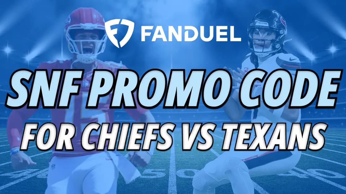 Unlock the $150 FanDuel SNF promo code for Texans vs Chiefs today