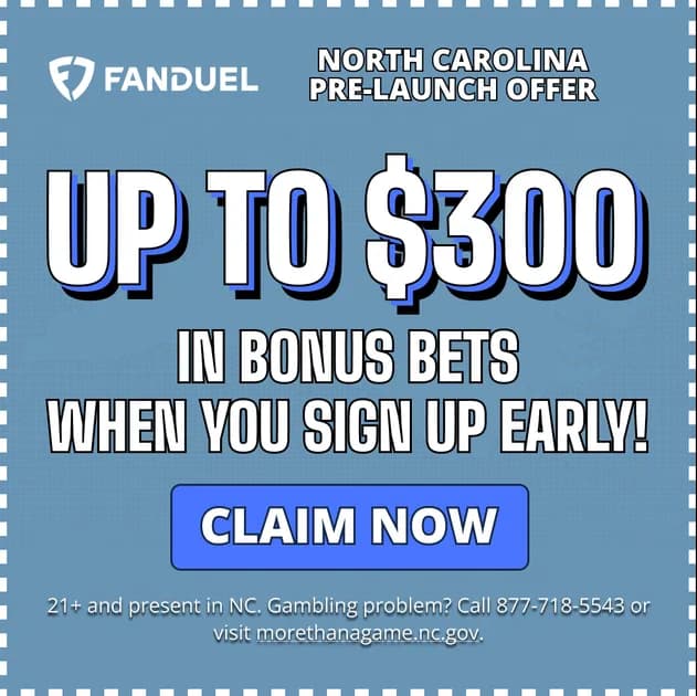 FanDuel NC Pre-live Promo: Get $300 in Bonuses for North Carolina Launch