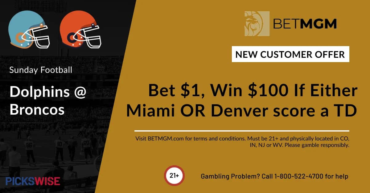 Bet $1, Win $100 if either Dolphins or Broncos score a touchdown!