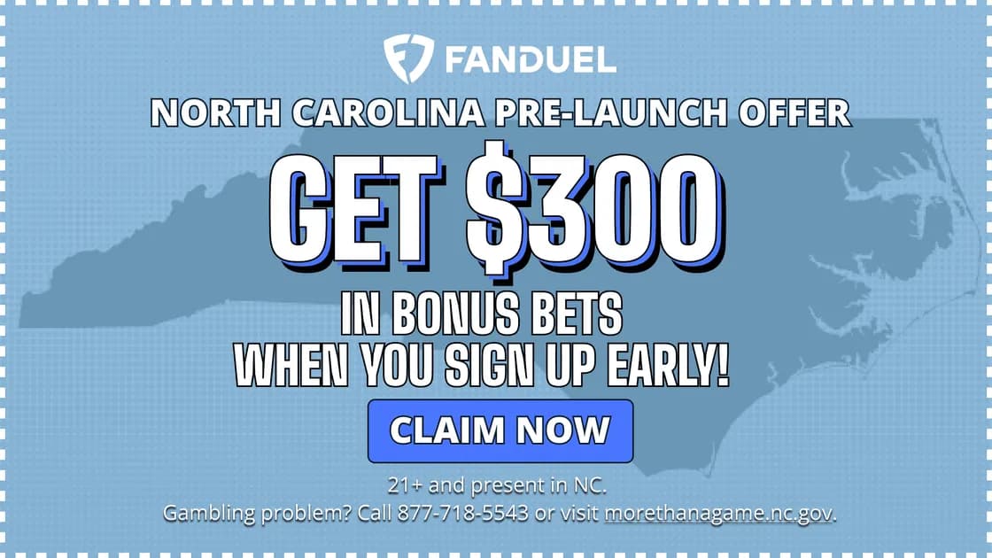 FanDuel North Carolina Welcome Bonus: $300 Bonus with NC Pre-live Offer