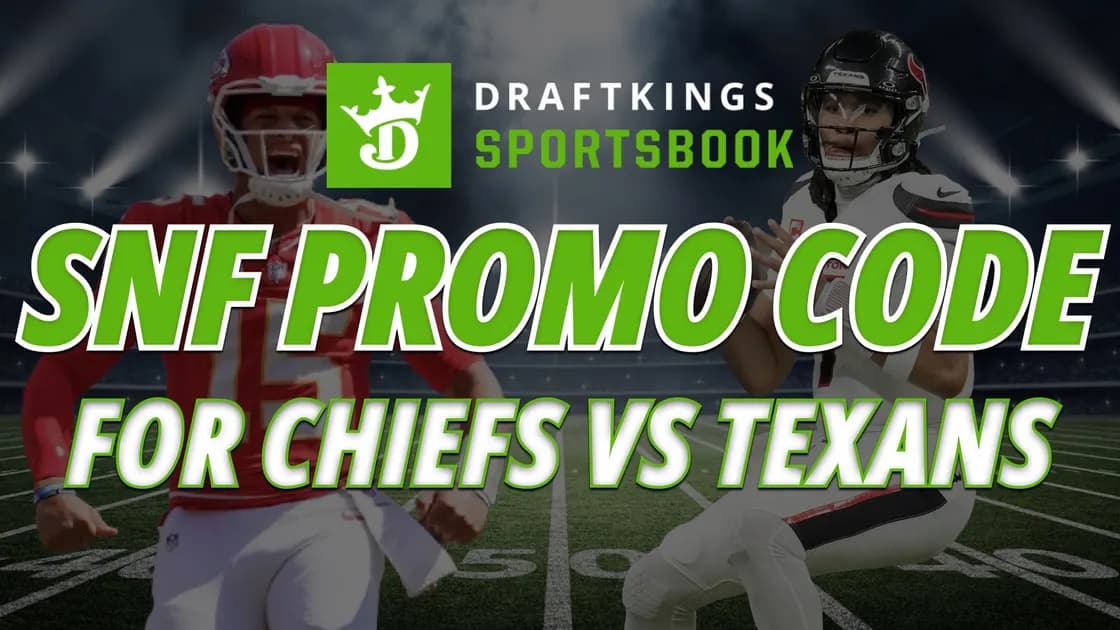 DraftKings SNF promo code notches $200 bonus for Texans vs Chiefs