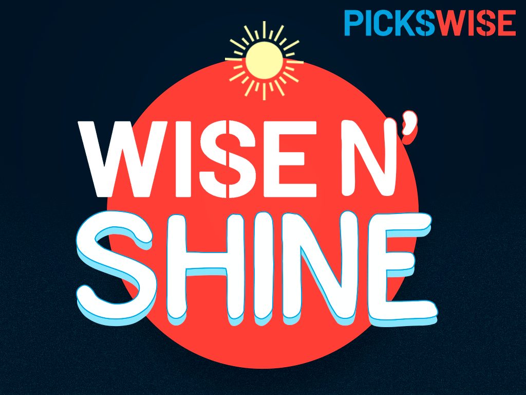 Wise n' Shine: What you need to know to bet better on Monday, August 1